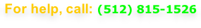 For help, call: (512) 815-1526