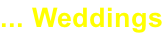 ... Weddings